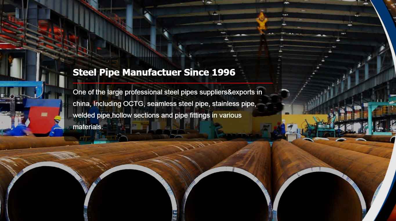 chinese producer of Seamless Steel Pipe,Carbon Steel Pipe,Stainless Steel pipe,Alloy steel pipe,OCTG Pipe